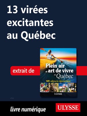 cover image of 13 virées excitantes au Québec